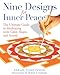 Nine Designs for Inner Peace: The Ultimate Guide to Meditating with Color, Shape, and Sound by Sarah Tomlinson, Dr. Robert E. Svoboda