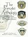 The Primate Anthology: Essays on Primate Behavior, Ecology and Conservation from Natural History