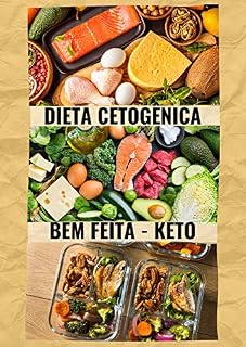 Livro Dieta cetogênica bem feita - Keto: Chegou a hora de aprender emagrecer do jeito certo