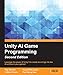 Unity AI Game Programming - Second Edition