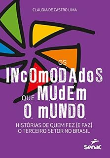 Livro Os incomodados que mudem o mundo: histórias de quem fez (e faz) o terceiro setor no Brasil