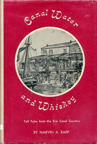 Canal Water and Whiskey; Tall Tales from the Erie Canal Country