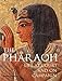 The Pharaoh: Life at Court and On Campaign by 