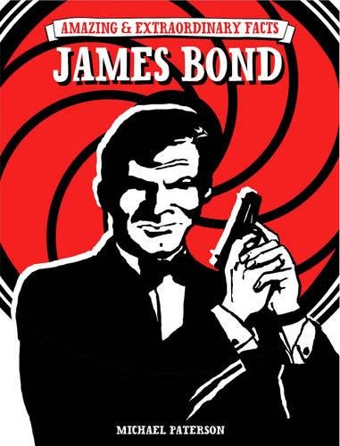 "Amazing & Extraordinary Facts - James Bond" av Michael Paterson