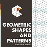 Geometric Shapes and Patterns: Coloring Book for Adults (Copacetic Color Coloring Books) (Volume 1) by Copacetic Color