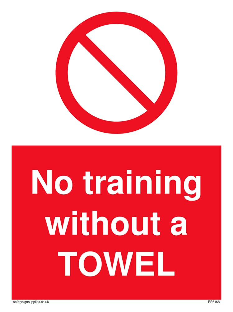 Pack of five - No training without a TOWEL Sign - 150x200mm - A5P