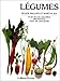 Legumes: - PLUS DE 650 LEGUMES PRESENTES TOUT EN COULEURS (PRATIQUE (A)) by 