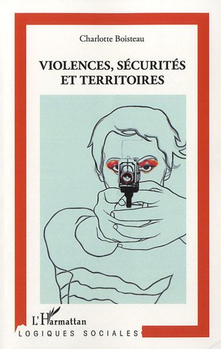 Violences, sécurités et territoires