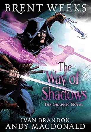 The Way Of Shadows The Graphic Novel Night Angel Book 1 Ebook Weeks Brent Macdonald Andy Brandon Ivan Weeks Brent Macdonald Andy Brandon Ivan Kindle Store Amazon Com