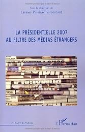 La  Présidentielle 2007 au filtre des médias étrangers