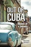 Out of Cuba: Memoir of a journey