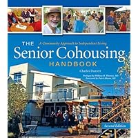 The Senior Cohousing Handbook: A Community Approach to Independent Living, 2nd Edition