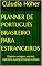 Livro Planner de Português Brasileiro para Estrangeiros: Organize coragem, uso real, repertório e pertencimento no Brasil. (Coleção Dominar o Português Brasileiro. ... e se comunicarem no Brasil. Livro 13)