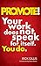 PROMOTE!: It's Who Knows What You Know That Makes a Career