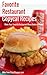 Favorite Restaurant Copycat Recipes: Make Your Favorite Restaurant Menu Items at Home