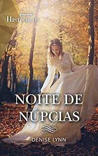 Livro Noite De Núpcias (Harlequin Históricos Livro 61)
