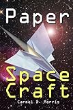 Paper Space Craft by Carmel D. Morris