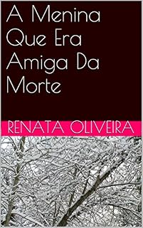 Livro A Menina Que Era Amiga Da Morte