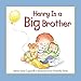 Henry Is a Big Brother (Hannah & Henry Series)