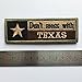 SpaceAuto Don't Mess With Texas State Flag Military Tactical Morale Desert Badge Hook & Loop Embroidery Patch 4.53