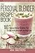 The Personal Blender Recipe Book: 100+ Personal Blender Smoothies That You Can Use for Good Health & by Ana Smuthers