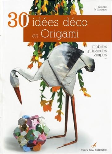 Trente idées déco en origami : Mobiles, guirlandes, lampes