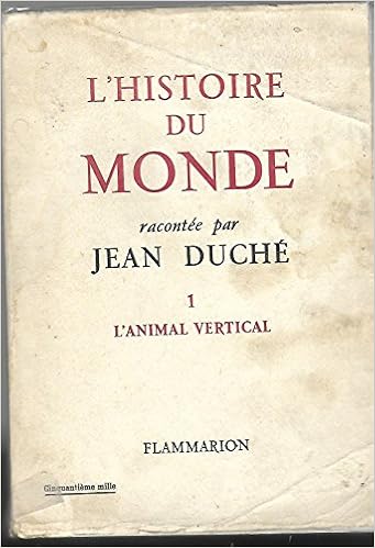 Amazon Fr L Animal Vertical Histoire Du Monde Tome I Duche Jean Livres Amazon Fr L Animal Vertical Histoire Du Monde Tome I Duche Jean Livres