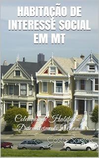 Livro Habitação de Interesse Social em MT (Coletânea de Hab. e Des. Urbano Livro 1)