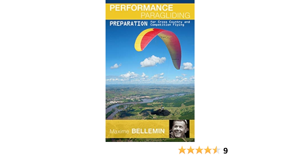 Amazon Com Performance Paragliding Preparation For Cross Country And Competition Flying Ebook Bellemin Maxime Di Grigoli Joanna Diaz Victor Kindle Store