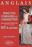 Epreuves corrigées et commentées d'anglais aux concours d'entrée (1re et 2e années) des IEP de p by 