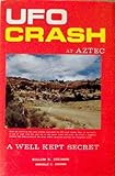 UFO Crash at Aztec: A Well Kept Secret by 