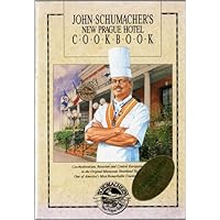 John Schumacher's New Prague Hotel Cookbook: John Schumacher