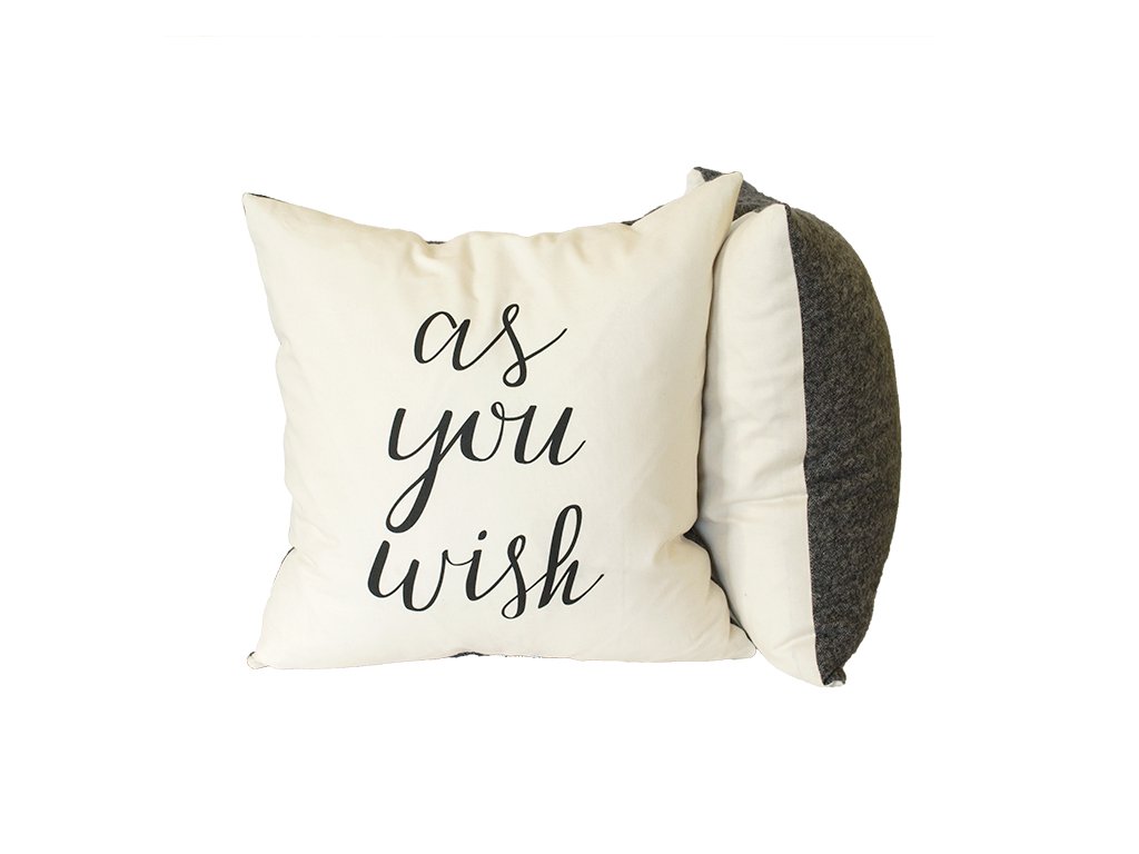 As You Wish Pillow Handmade