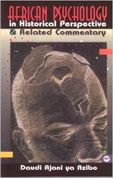 African Psychology: In Historical Perspective and Related Commentary African Psychology: In Historical Perspective and Related Commentary