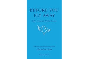 Before You Fly Away: Life Lessons From Home