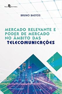Livro Mercado Relevante e Poder de Mercado no Âmbito das Telecomunicações