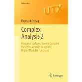 Complex Analysis 2: Riemann Surfaces, Several Complex Variables, Abelian Functions, Higher Modular Functions (Universitext)