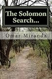 The Solomon Search...: for Godly: Love, Sex & Relationships by Omar Miranda