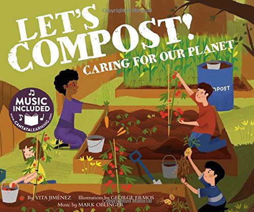 Let's Compost!: Caring for our Planet (Me, My Friends, My Community: Caring for our Planet)