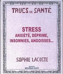 Stress, anxiété, déprime, insomnies, angoisses
