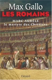 Les  romains:Marc Aurele, le martyre des chréthiens