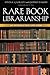 Rare Book Librarianship: An Introduction And Guide by Steven K. Galbraith