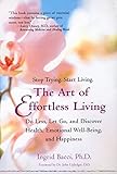 The Art of Effortless Living: Discover Health, Emotional Well-Being, and Happiness by Ingrid Bacci, John E. Upledger
