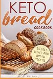 Keto Bread Cookbook: 50 best low-carb bread recipes (Keto Diet) by 