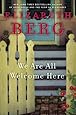 We Are All Welcome Here: A Novel