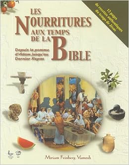 Amazon Fr Les Nourritures Aux Temps De La Bible Vamosh Miriam Feinberg Livres
