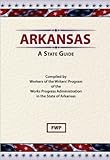 Front cover for the book Arkansas: A Guide to the State by Federal Writers' Project