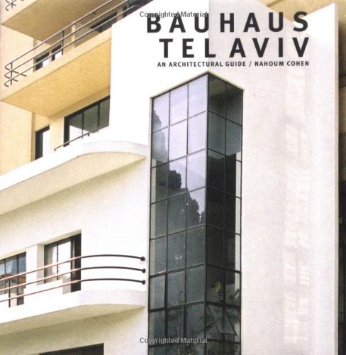 Bauhaus Tel Aviv An Architectural Guide By Nahoum Cohen 2003 01 23 Nahoum Cohen Amazon Com Books