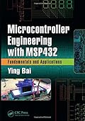 Microcontroller Engineering with MSP432: Fundamentals and Applications