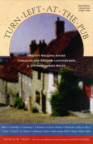 Turn Left At The Pub: 22 Walking Tours Through The British Countryside by George Oakes, Anton Powell